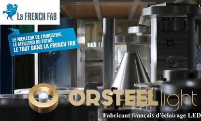 ORSTEEL Light et son engagement en faveur de la french fab